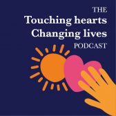 Touching hearts changing lives podcast - thumbnail